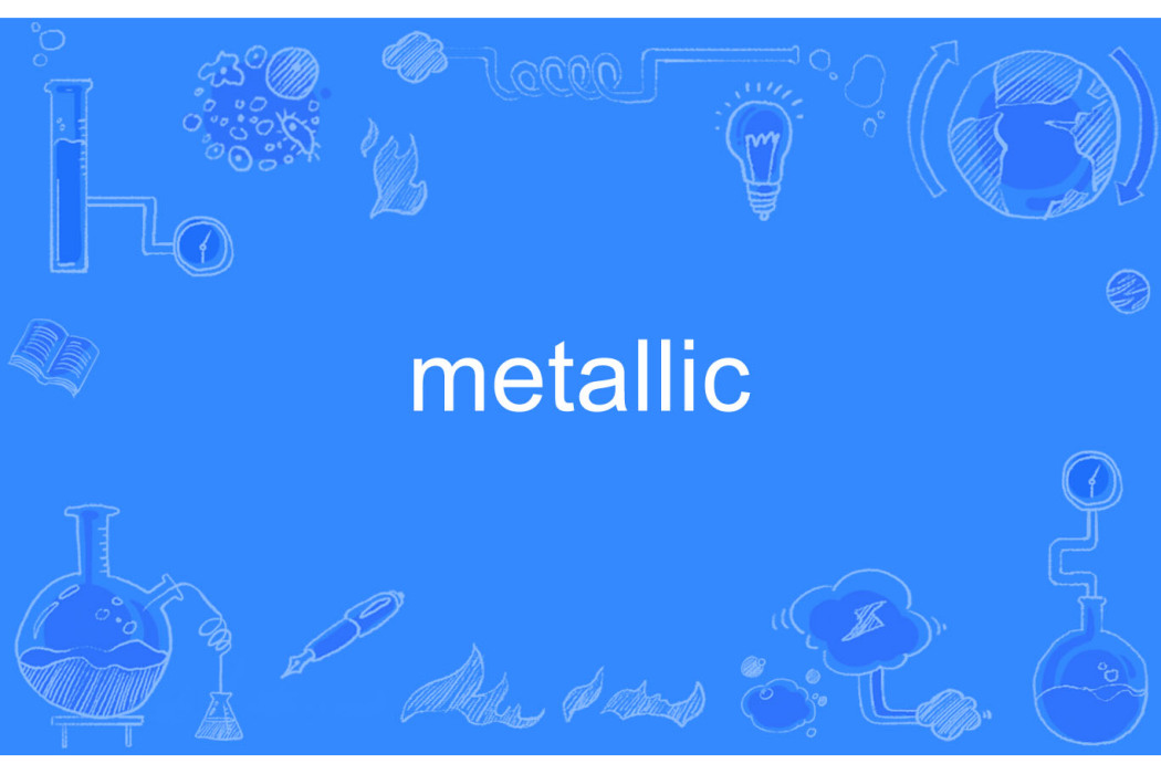 Metallic Metallic