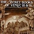 The Secret Books of Venus III & IV (Book Club Edition) The Secret Books of Venus III & IV (Book Club Edition)