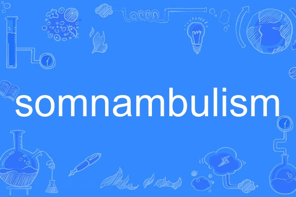 somnambulism somnambulism