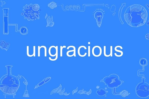 ungracious ungracious