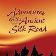 Adventures on the Ancient Silk Road Adventures on the Ancient Silk Road