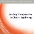 Specialty Competencies in Clinical Psychology Specialty Competencies in Clinical Psychology