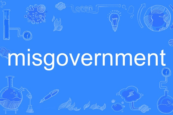 misgovernment misgovernment
