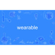 wearable wearable