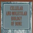 Cellular and Molecular Biology of Bone Cellular and Molecular Biology of Bone