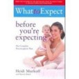 What to Expect Before Youre Expecting What to Expect Before Youre Expecting