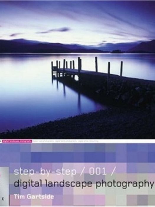 Step-by-step Digital Landscape Photography (Step-by-step Digital Photography) Step-by-step Digital Landscape Photography (Step-by-step Digital Photography)