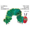 The Very Hungry Caterpillar/La Oruga Muy Hambrienta The Very Hungry Caterpillar/La Oruga Muy Hambrienta