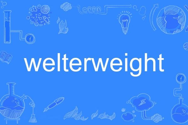 welterweight welterweight