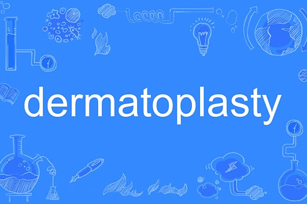 dermatoplasty dermatoplasty