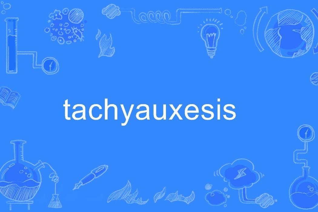 tachyauxesis