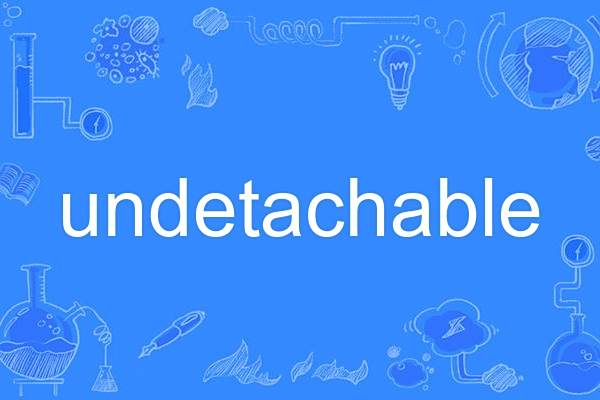 undetachable