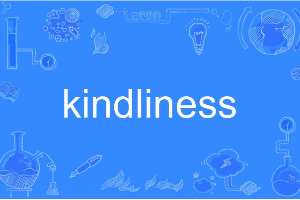 kindliness kindliness