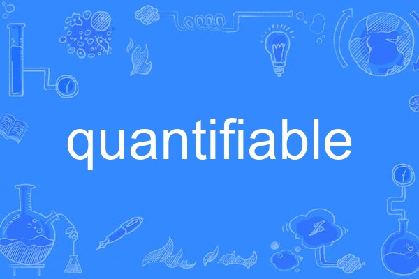 quantifiable quantifiable