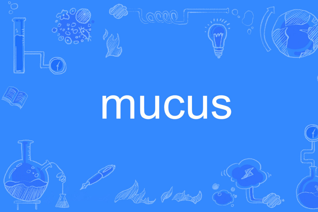 mucus mucus