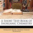 A Short Text-Book of Inorganic Chemistry(Kolbe, Hermann; Humpidge, Thomas Samuel;著圖書) A Short Text-Book of Inorganic Chemistry(Kolbe, Hermann; Humpidge, Thomas Samuel;著圖書)