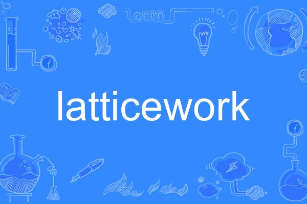 latticework latticework