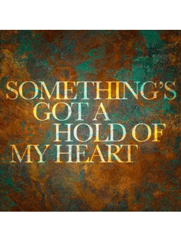 Something\x27s Got a Hold of My Heart Something\x27s Got a Hold of My Heart