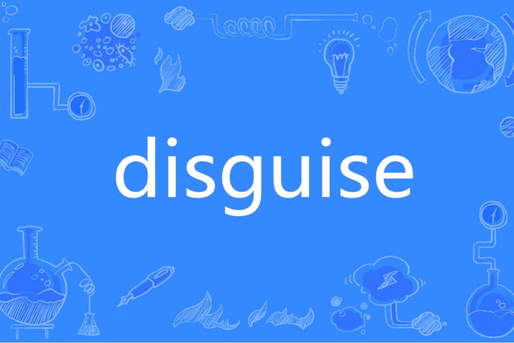 disguise(英語單詞) disguise(英語單詞)