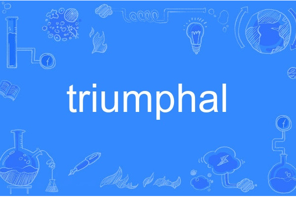 triumphal triumphal