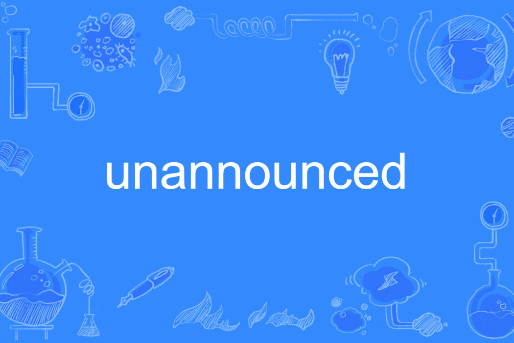unannounced