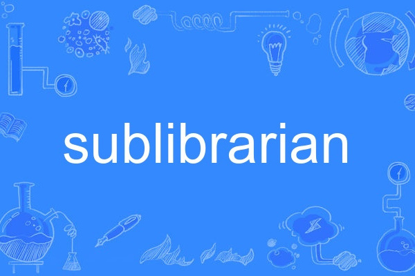 sublibrarian sublibrarian
