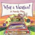 What a Vacation! What a Vacation!