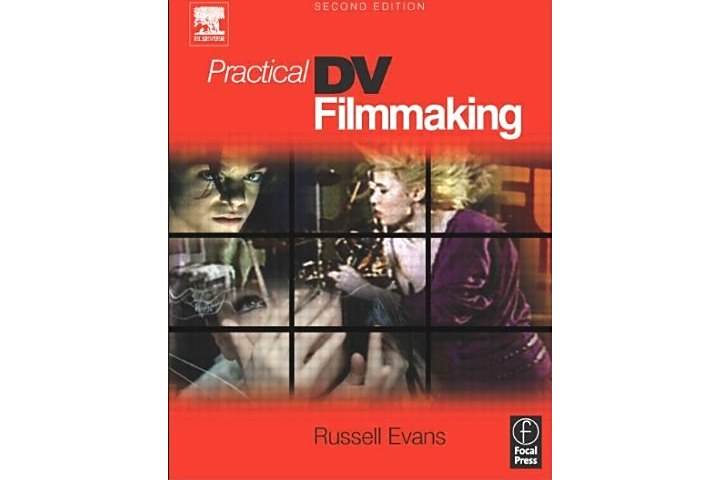 Practical Dv Filmmaking Practical Dv Filmmaking