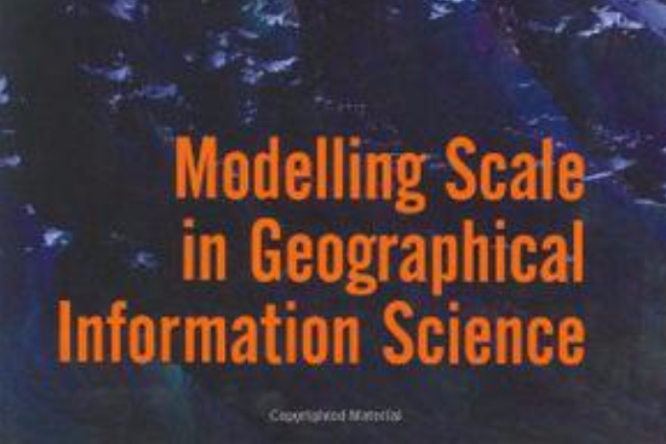 Modelling Scale in Geographical Information Science Modelling Scale in Geographical Information Science