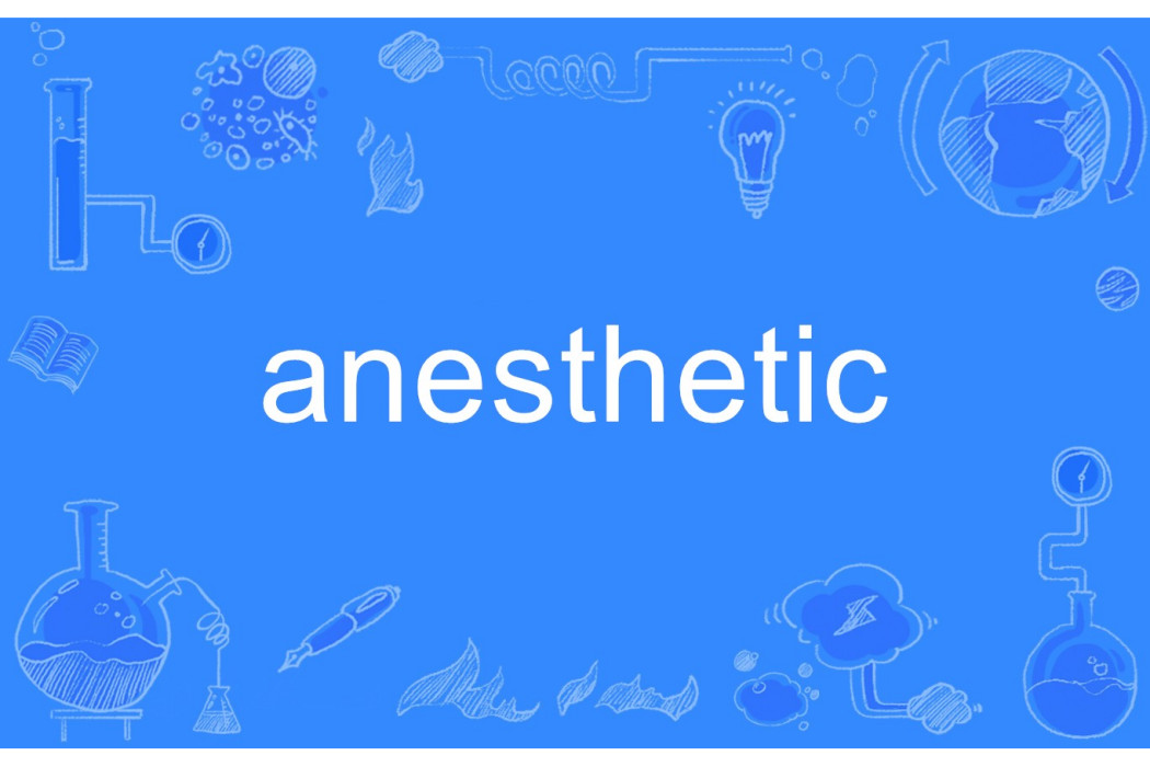Anesthetic Anesthetic