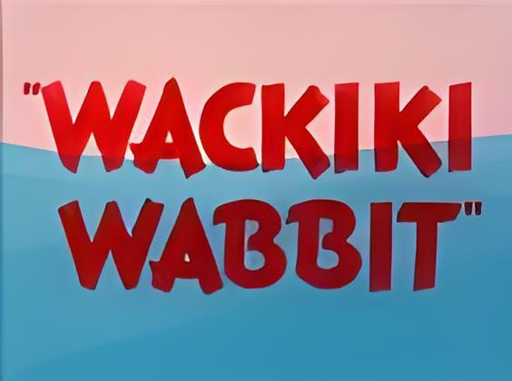 Wackiki Wabbit Wackiki Wabbit