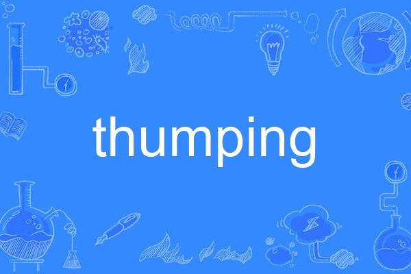thumping thumping