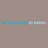 the hush sound