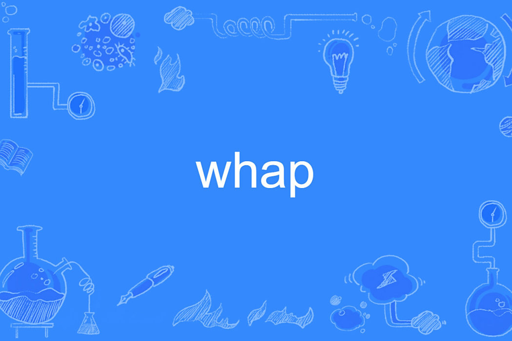 whap whap