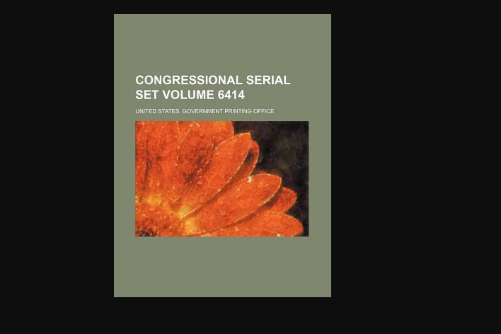 Congressional Serial Set Volume 6414 Congressional Serial Set Volume 6414