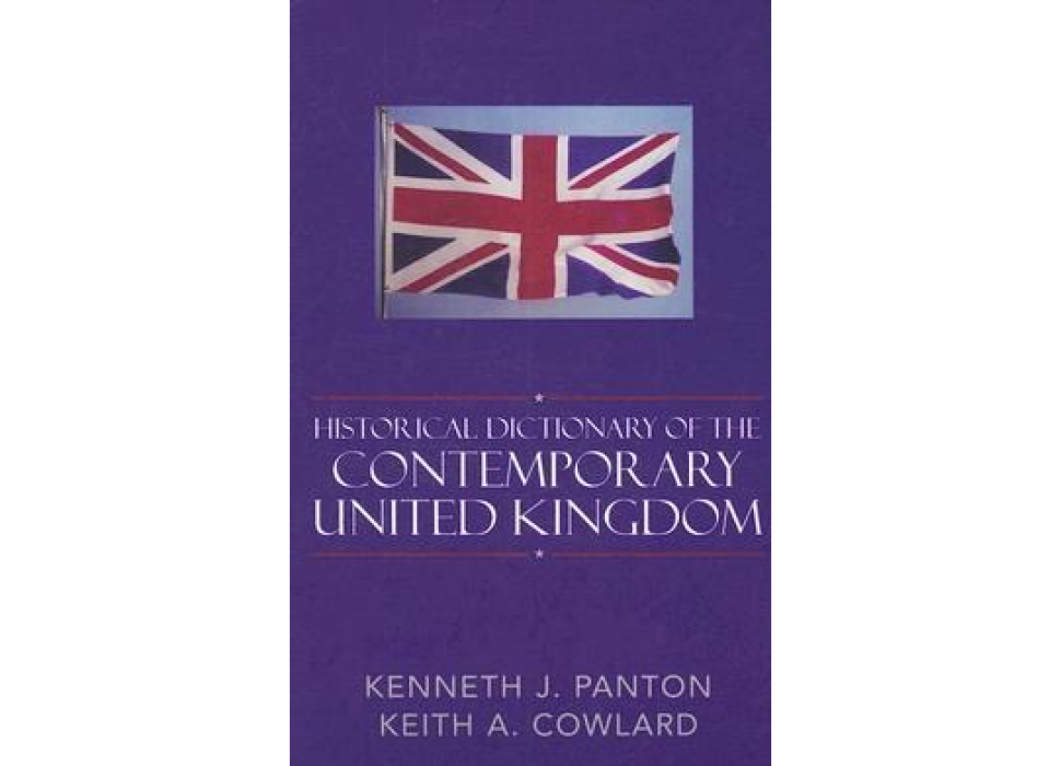 Historical Dictionary of the Contemporary United Kingdom Historical Dictionary of the Contemporary United Kingdom