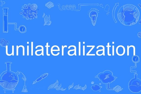 unilateralization unilateralization
