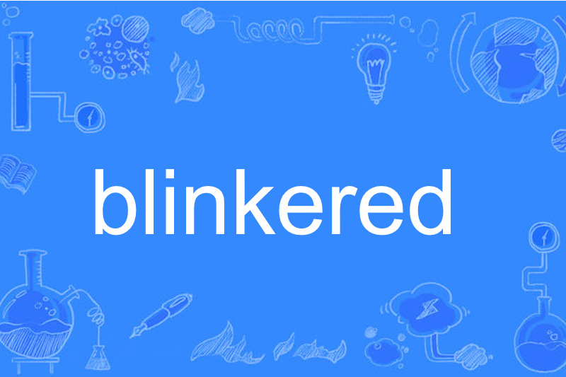 blinkered blinkered