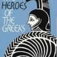 The Heroes of the Greeks The Heroes of the Greeks