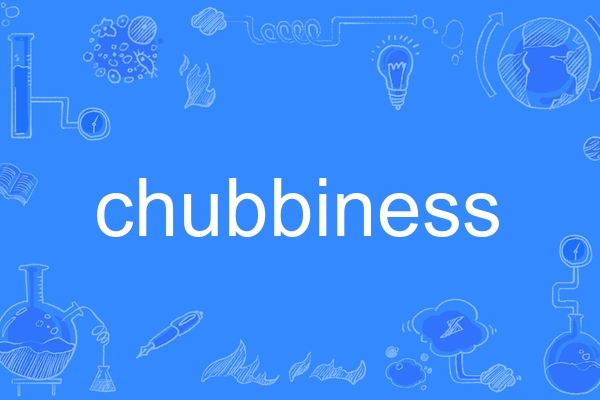 chubbiness chubbiness