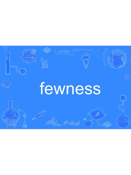 fewness fewness