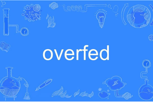 overfed overfed