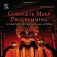 Complete Maya Programming Volume II, Volume 2 Complete Maya Programming Volume II, Volume 2