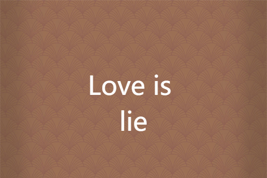 Love is lie Love is lie