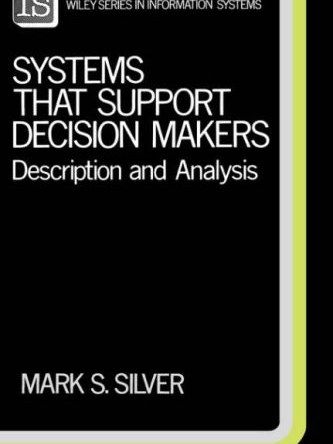 Systems That Support Decision Makers Systems That Support Decision Makers