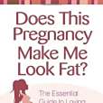Does This Pregnancy Make ME Look Fat?