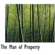 The Man of Property The Man of Property