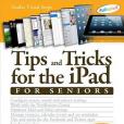 Tips and Tricks for the Ipad for Seniors Tips and Tricks for the Ipad for Seniors