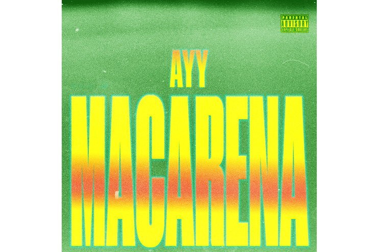 Ayy Macarena (Explicit) Ayy Macarena (Explicit)