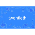 twentieth